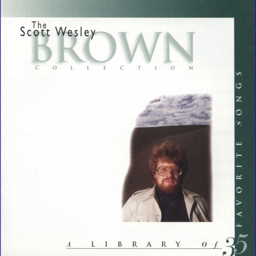 The Scott Wesley Brown Collection: A Library of 35 Favorite Songs