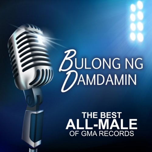 Bulong Ng Damdamin: The Best All-Male Of GMA Records