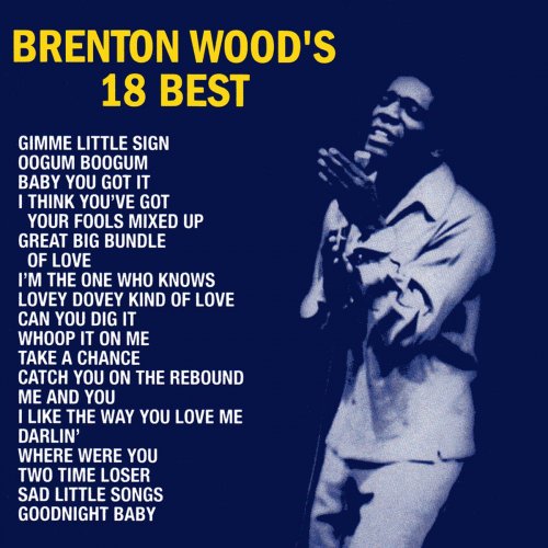 Brenton Wood's 18 Best