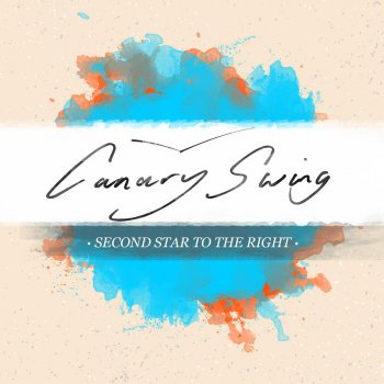 Second Star To The Right By Canary Swing Album Lyrics
