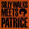 Silly Walks Movement Meets Patrice Patrice - cover art