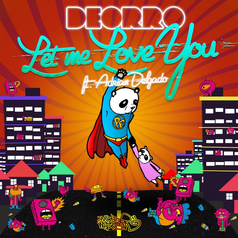Deorro Feat Adrian Delgado Let Me Love You Lyrics Musixmatch