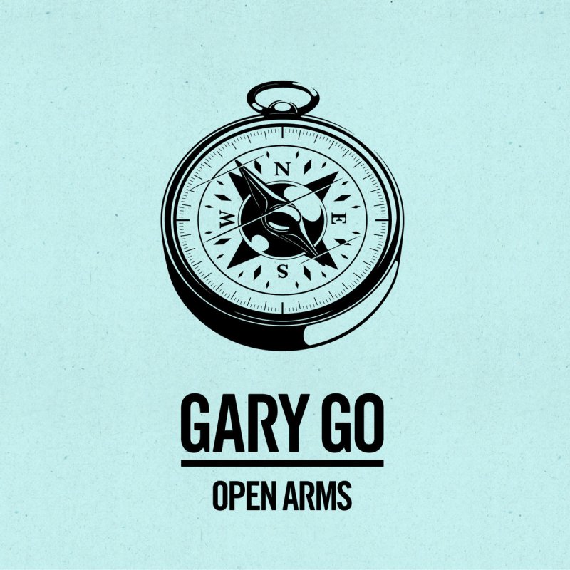 Gary go. Open arms перевод. open go. close to me gary go.