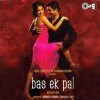 Bas Ek Pal (Original Motion Picture Soundtrack) Pritam feat. Mithoon & Vivek Philip - cover art