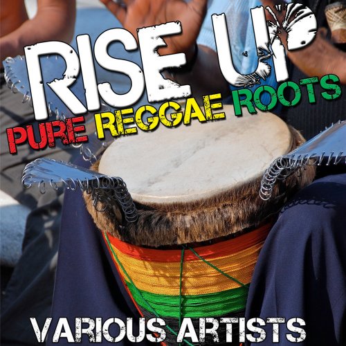 Rise Up: Pure Reggae Roots