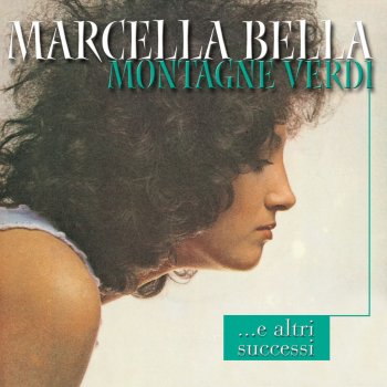 Montagne Verdi By Marcella Bella Album Lyrics Musixmatch