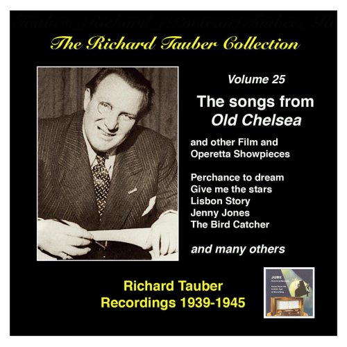 The Richard Tauber Collection, Vol. 25: Songs from “Old Chelsea” & Other Showpieces (Recordings 1939-1945)