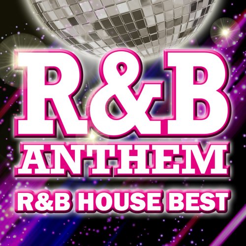 R&B ANTHEM R&B HOUSE BEST