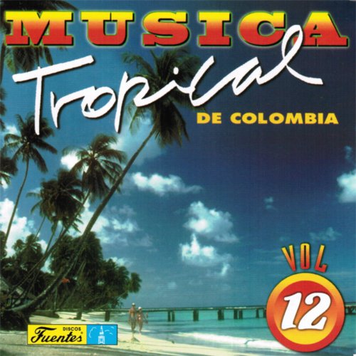 Musica Tropical de Colombia, Vol. 12
