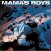 Growing Up the Hard Way Mama's Boys - cover art