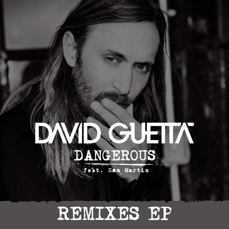 David Guetta Feat Sam Martin Dangerous Lyrics Musixmatch David Guetta Feat Sam Martin Dangerous Lyrics Musixmatch