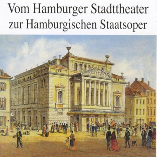Vom Hamburger Stadttheater Zur Hamburgischen Staatsoper