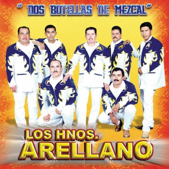 Dos Botellas De Mezcal By Los Hermanos Arellano Album Lyrics Musixmatch C d yo te miro dentro de ella. musixmatch