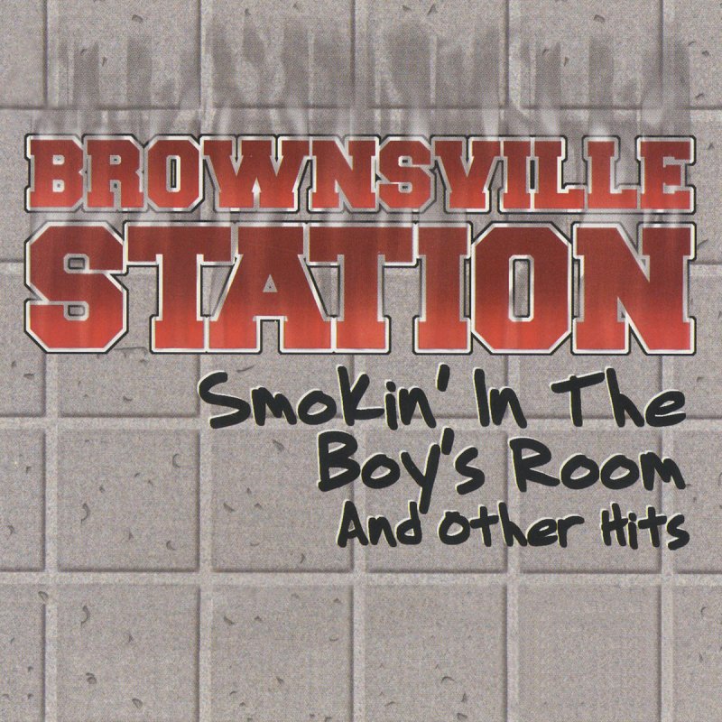 Brownsville Station Smokin In The Boy S Room Lyrics