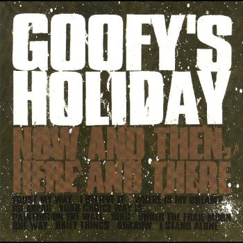 Now And Then Here And There By Goofy S Holiday Album Lyrics Musixmatch Song Lyrics And Translations