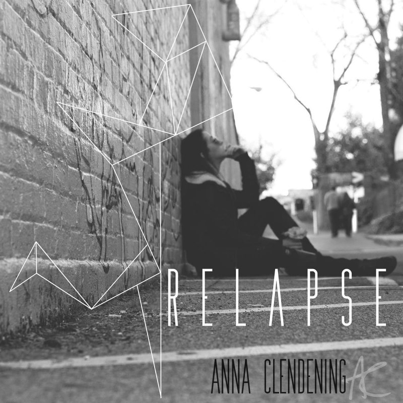 Anna Clendening Relapse Lyrics Musixmatch
