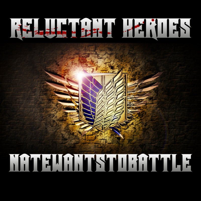 Natewantstobattle Reluctant Heroes Lyrics Musixmatch Explain your version of song meaning, find more of hiroyuki sawano lyrics. natewantstobattle reluctant heroes