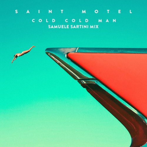 STACC MAN THE ALBUM CALICO COLD MAN レアCD Saint Motel - Cold Cold Man (Samuele Sartini Radio Edit) lyrics