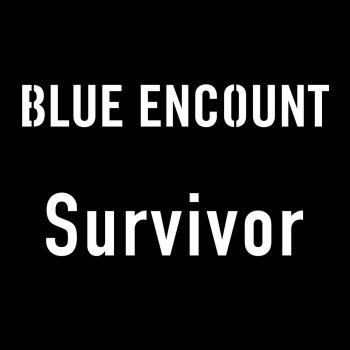 Survivor Tv Size By Blue Encount Album Lyrics Musixmatch Song Lyrics And Translations