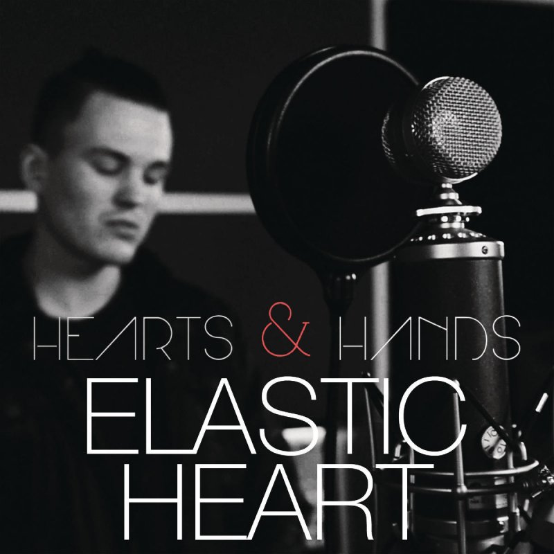Hearts & Hands Elastic Heart Lyrics Musixmatch