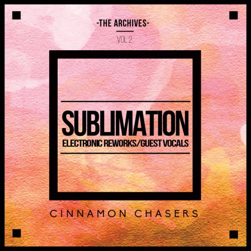 The Archives, Vol. 2: Sublimation (Electronic Reworks & Guest Vocals)