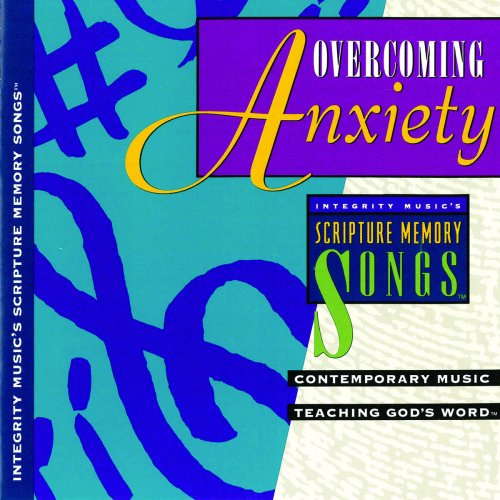 Integrity Music's Scripture Memory Songs: Overcoming Anxiety
