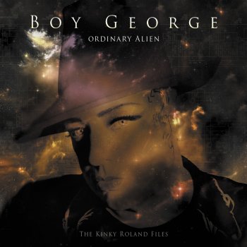 Ordinary Alien By Boy George Album Lyrics Musixmatch Song Lyrics And Translations