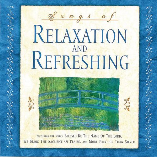 Songs of Relaxation and Refreshing