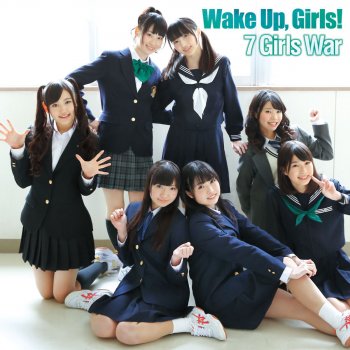 7 Girls War By Wake Up Girls Album Lyrics Musixmatch Song Lyrics And Translations