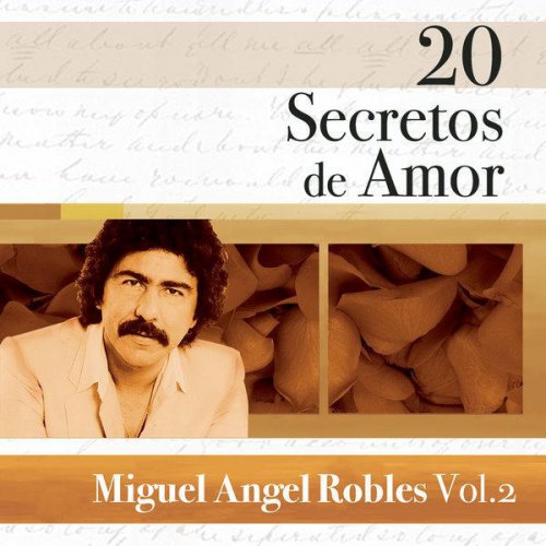 20 Secretos de Amor: Miguel Angel Robles, Vol. 2