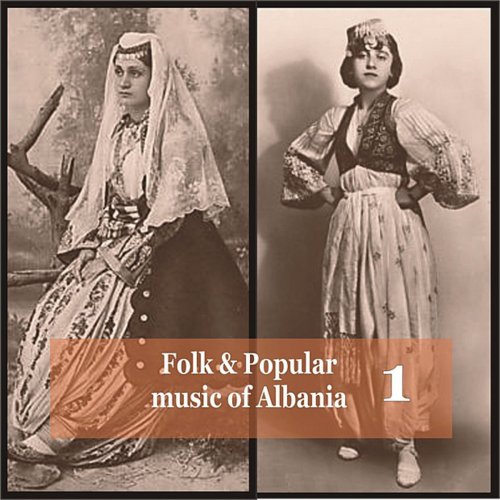 Folk and Popular Music of Albania, Vol. 1
