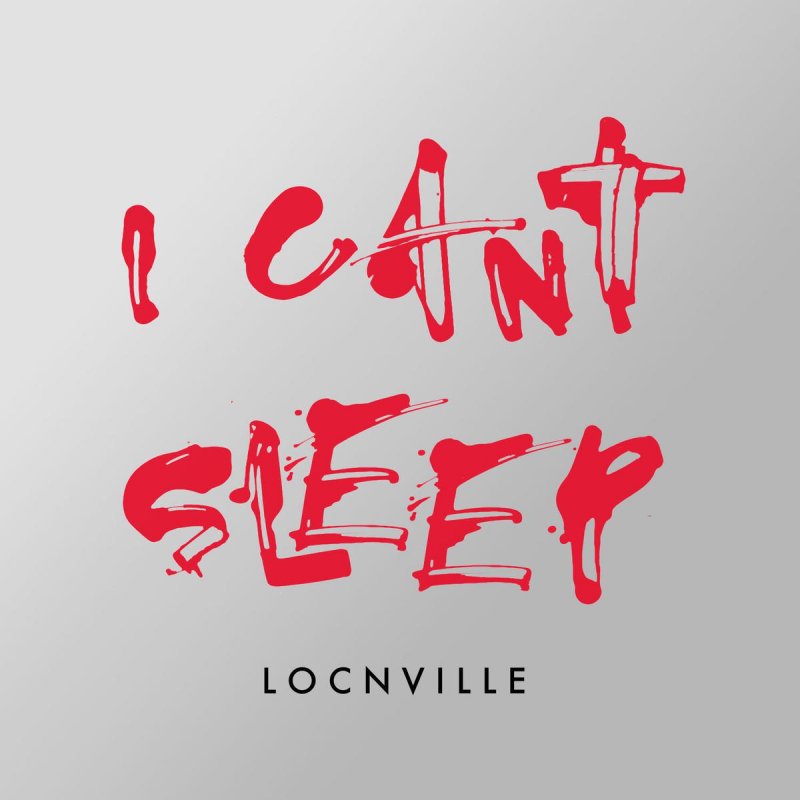 Locnville I Can't Sleep Lyrics Musixmatch