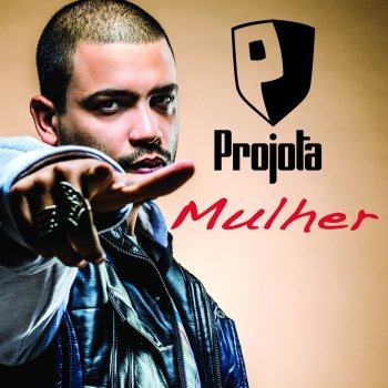 Mulher By Projota Album Lyrics Musixmatch Song Lyrics And Translations musixmatch