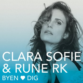 Byen elsker dig Clara Sofie & Rune RK - lyrics