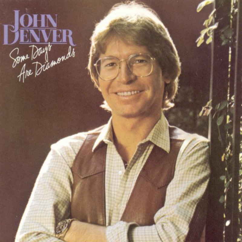 John Denver Some Days Are Diamonds Songtext Musixmatch