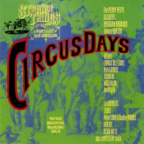 Circus Days: Pop-Sike Obscurities (1966-1970), Vol. One