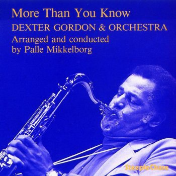 More Than You Know By Dexter Gordon Album Lyrics Musixmatch Song Lyrics And Translations
