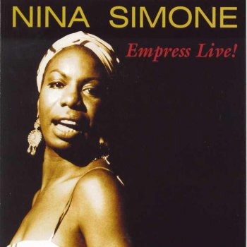 Empress Live By Nina Simone Album Lyrics Musixmatch Song