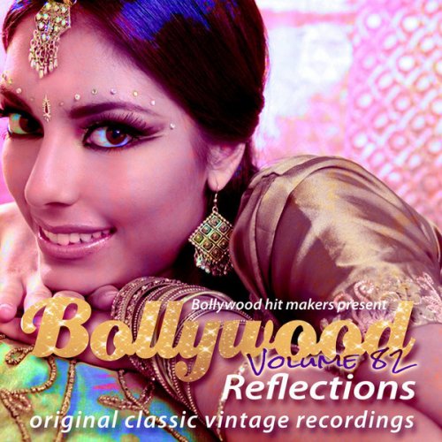 Bollywood Hit Makers Present - Bollywood Reflections, Vol. 82