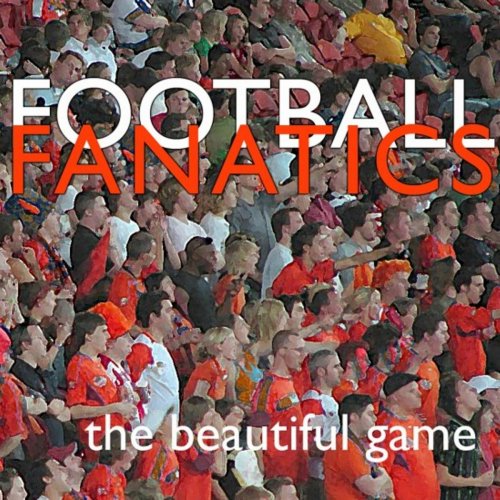 Football Fantatics (The Beautiful Game)