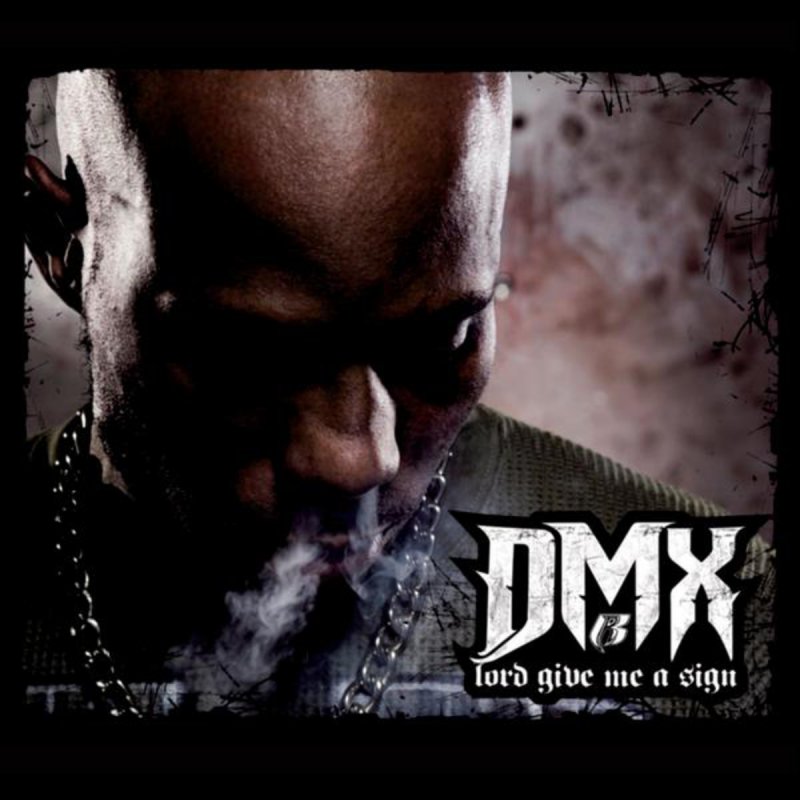 Dmx Lord Give Me A Sign Album Version Lyrics Musixmatch Dmx Lord Give Me A Sign Album Version Lyrics Musixmatch