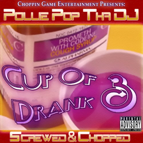 Cup Of Drank 3 (Screwed & Chopped)