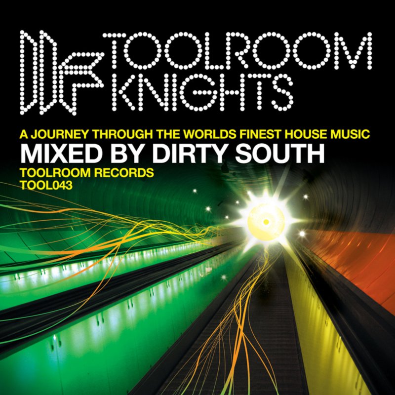 Dirty south. Toolroom Knights. Toolroom records. The Dirty South. South музыка.