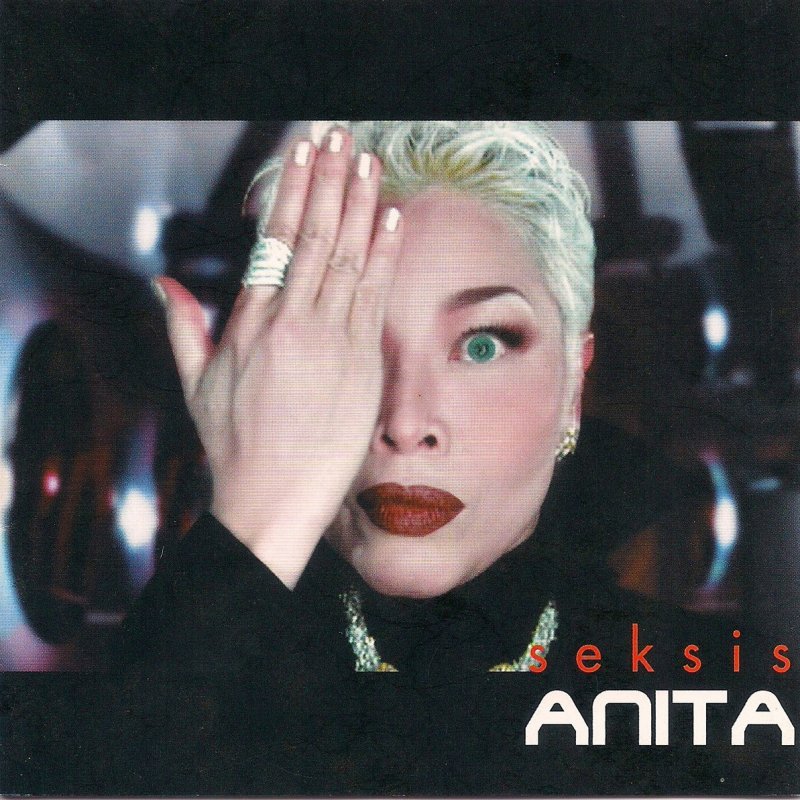 Anita Sarawak - Seksis Lyrics | Musixmatch