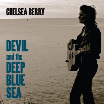 Devil And The Deep Blue Sea By Chelsea Berry Album Lyrics Musixmatch Song Lyrics And Translations