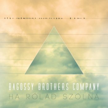 Ha Rolad Szolna By Bagossy Brothers Company Album Lyrics Musixmatch Song Lyrics And Translations