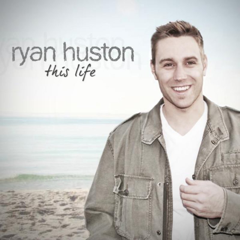 Ryan Huston This Life Lyrics Musixmatch ryan huston this life lyrics musixmatch
