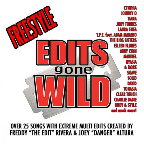 Freestyle Edits Gone Wild By Freddy "The Edit" Rivera and Joey "Danger" Altura