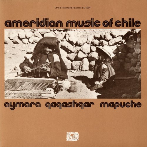 Amerindian Music of Chile: Aymara, Qaqashqar, Mapuche