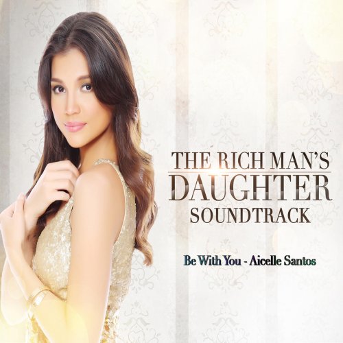 Be with You (From "The Rich Man's Daughter")